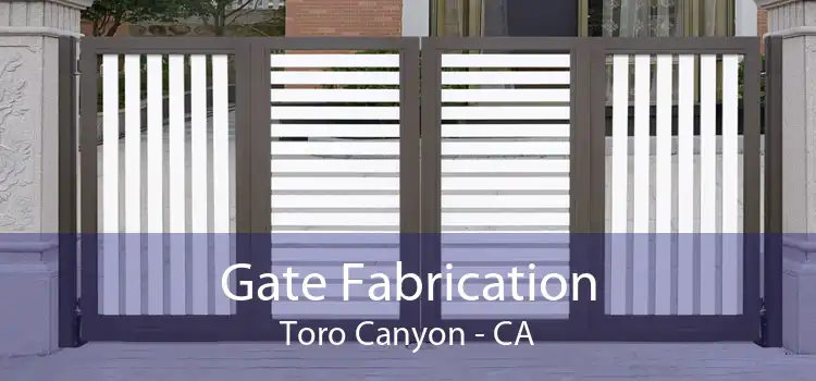 Gate Fabrication Toro Canyon - CA