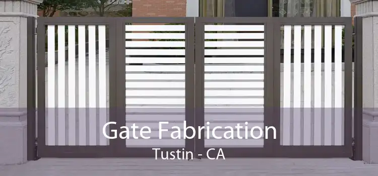Gate Fabrication Tustin - CA