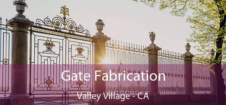 Gate Fabrication Valley Village - CA