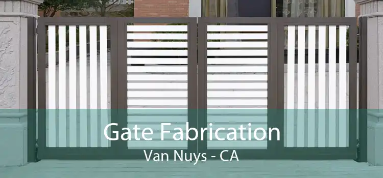 Gate Fabrication Van Nuys - CA