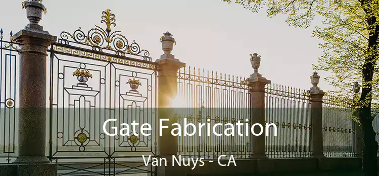 Gate Fabrication Van Nuys - CA