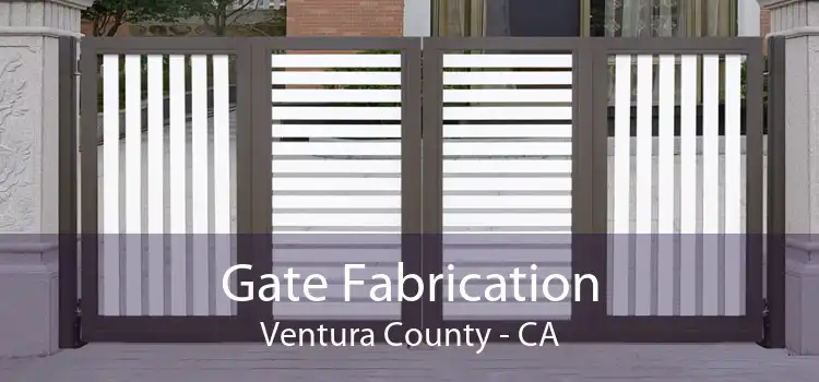 Gate Fabrication Ventura County - CA