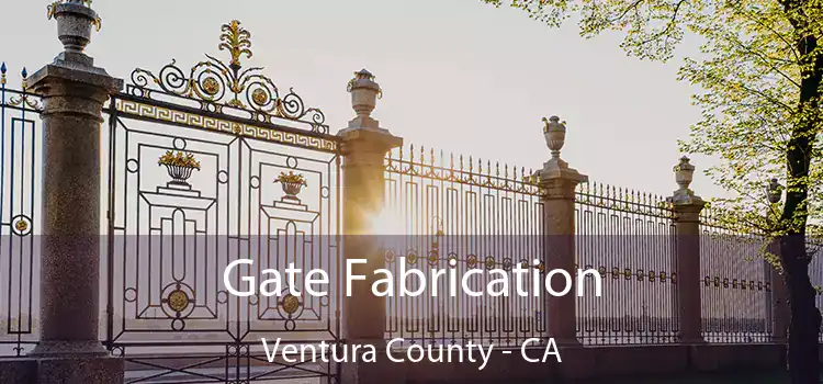 Gate Fabrication Ventura County - CA