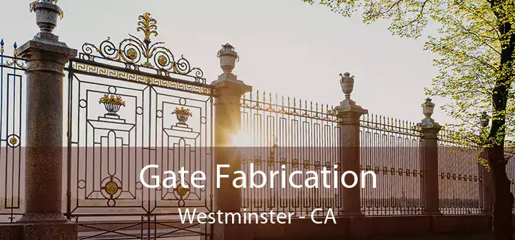  Gate Fabrication Westminster - CA