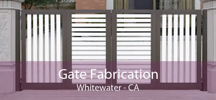 Gate Fabrication Whitewater - CA