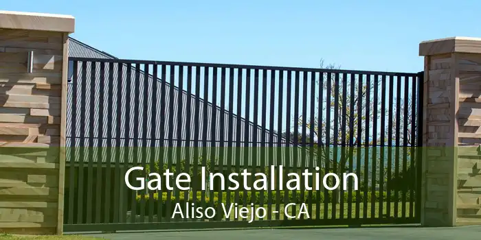 Gate Installation Aliso Viejo - CA