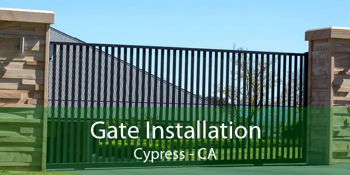 Gate Installation Cypress - CA