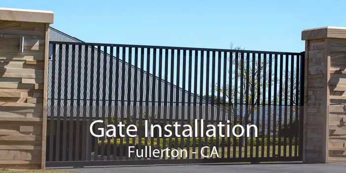 Gate Installation Fullerton - CA