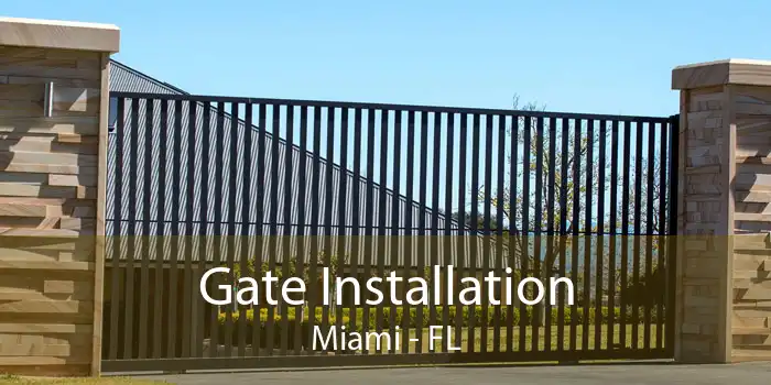 Gate Installation Miami - FL