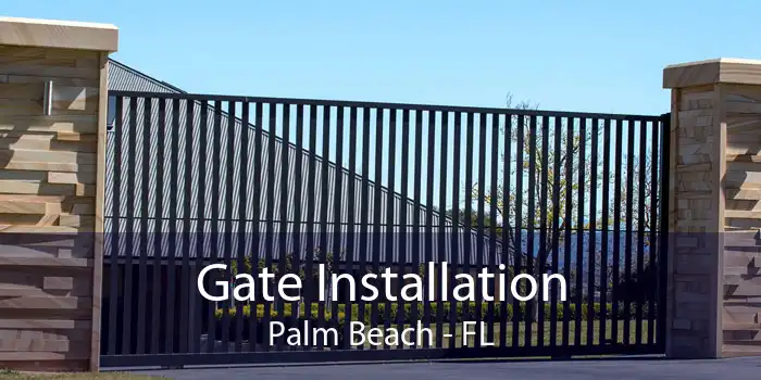 Gate Installation Palm Beach - FL