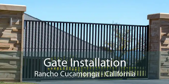 Gate Installation Rancho Cucamonga - California