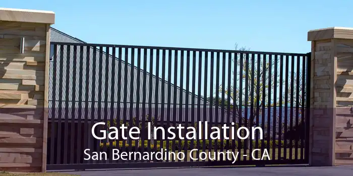Gate Installation San Bernardino County - CA
