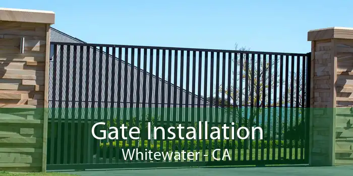 Gate Installation Whitewater - CA