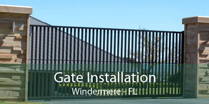 Gate Installation Windermere - FL