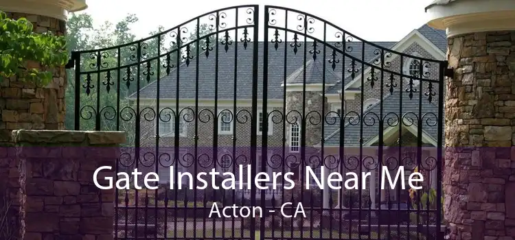 Gate Installers Near Me Acton - CA