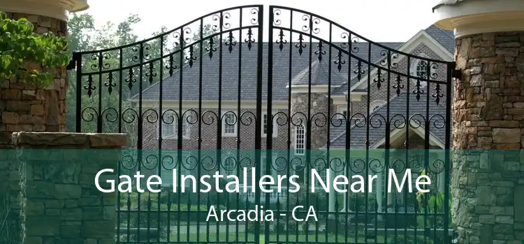 Gate Installers Near Me Arcadia - CA