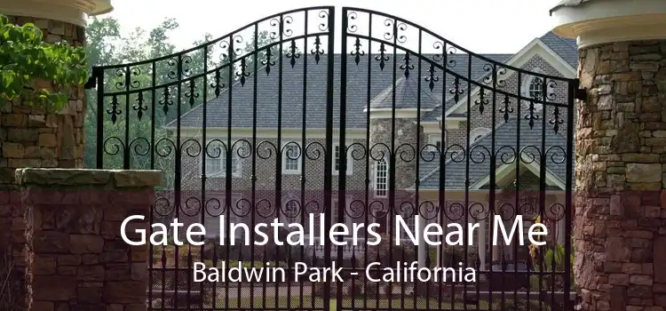 Gate Installers Near Me Baldwin Park - California