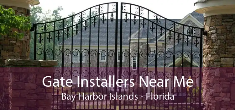 Gate Installers Near Me Bay Harbor Islands - Florida