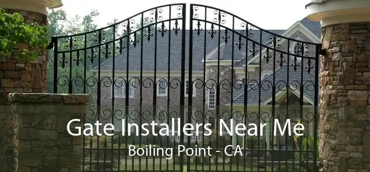 Gate Installers Near Me Boiling Point - CA