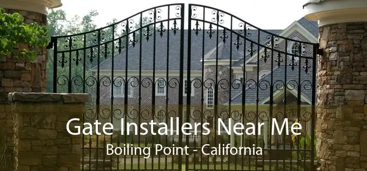 Gate Installers Near Me Boiling Point - California