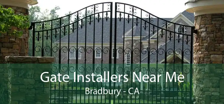 Gate Installers Near Me Bradbury - CA