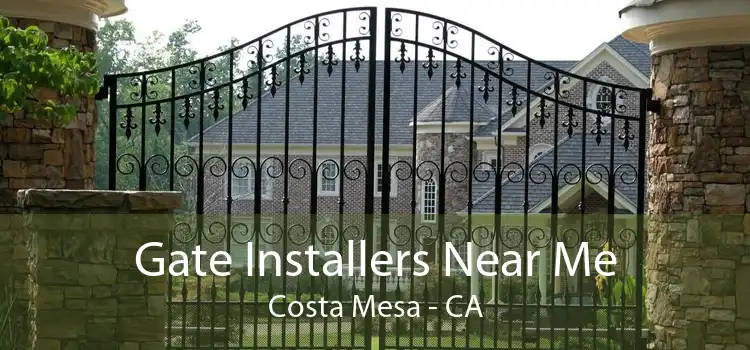 Gate Installers Near Me Costa Mesa - CA