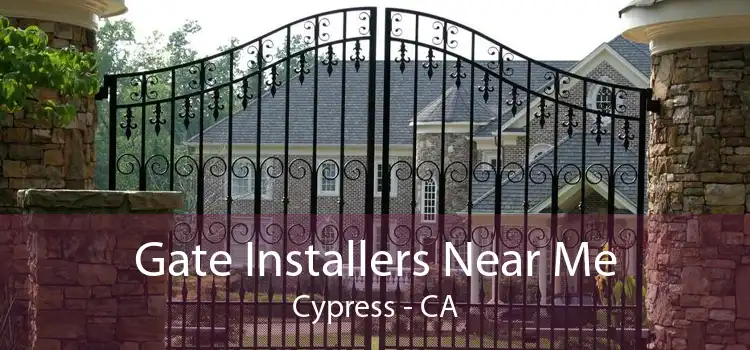 Gate Installers Near Me Cypress - CA