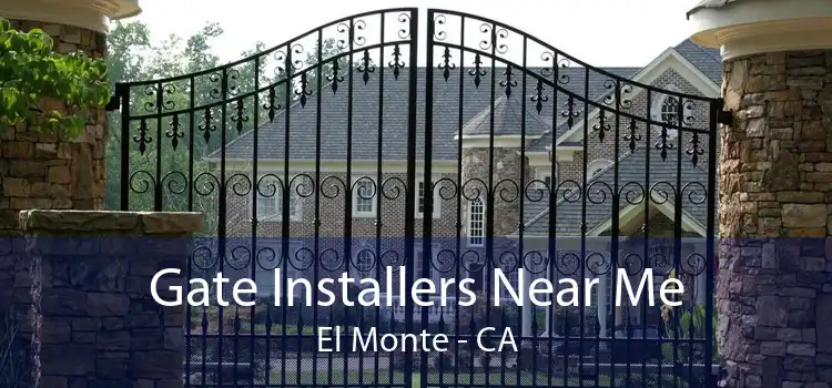 Gate Installers Near Me El Monte - CA