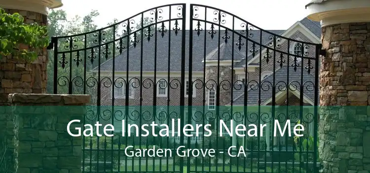 Gate Installers Near Me Garden Grove - CA