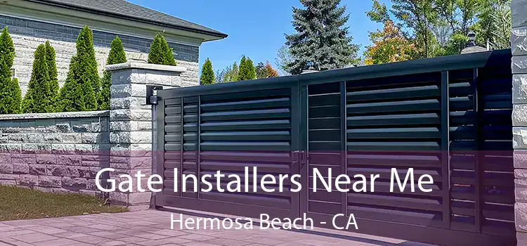 Gate Installers Near Me Hermosa Beach - CA