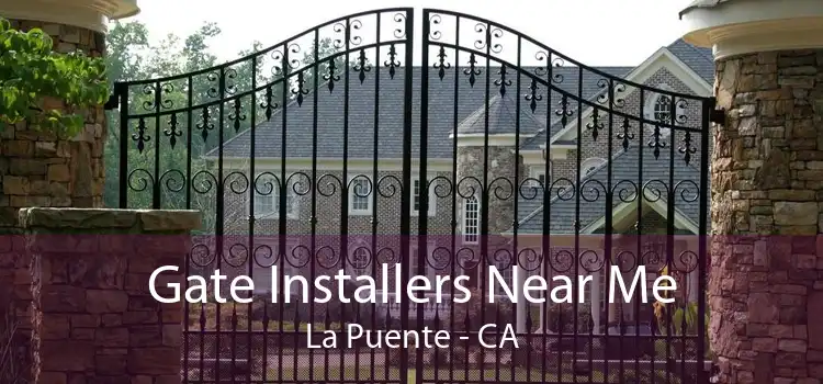 Gate Installers Near Me La Puente - CA