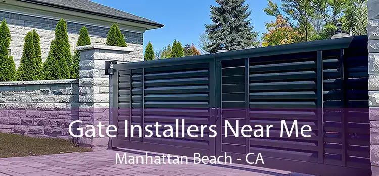Gate Installers Near Me Manhattan Beach - CA