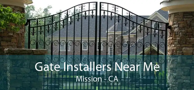 Gate Installers Near Me Mission - CA