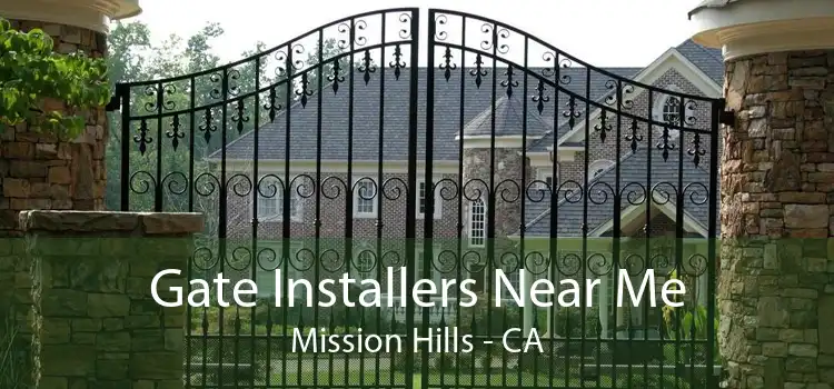 Gate Installers Near Me Mission Hills - CA