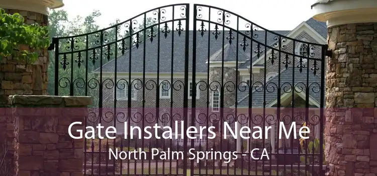 Gate Installers Near Me North Palm Springs - CA