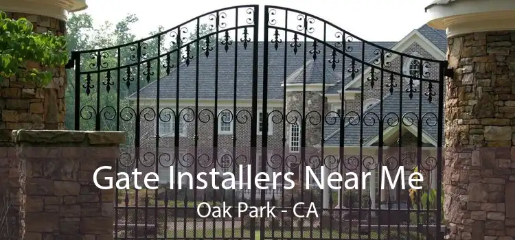 Gate Installers Near Me Oak Park - CA