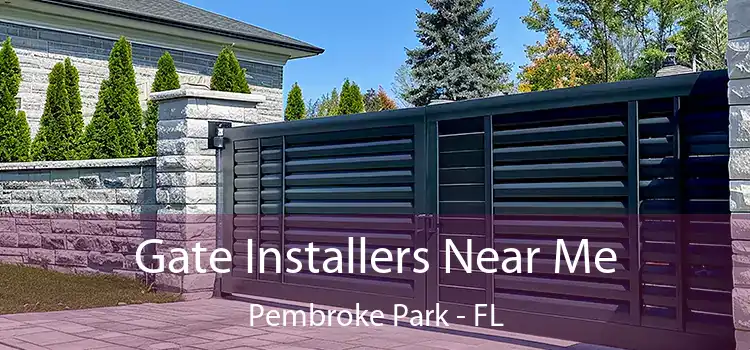  Gate Installers Near Me Pembroke Park - FL