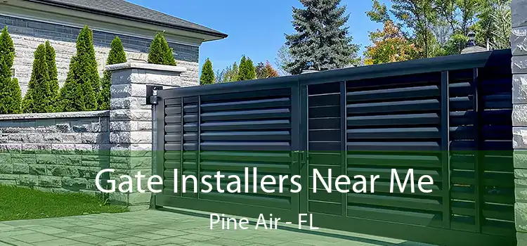 Gate Installers Near Me Pine Air - FL