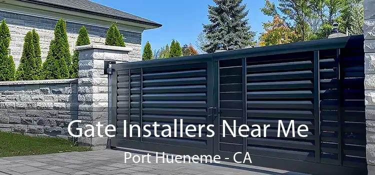 Gate Installers Near Me Port Hueneme - CA