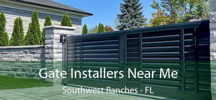 Gate Installers Near Me Southwest Ranches - FL