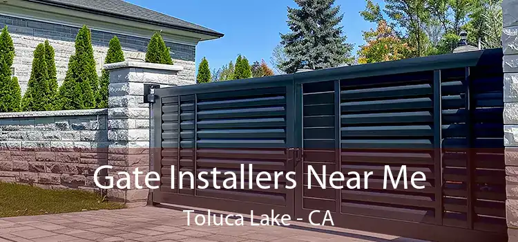  Gate Installers Near Me Toluca Lake - CA