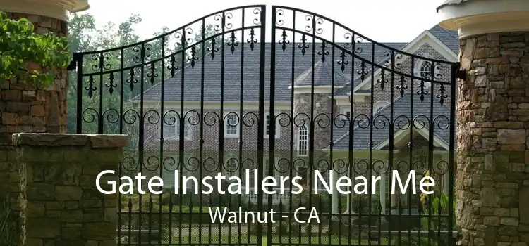 Gate Installers Near Me Walnut - CA