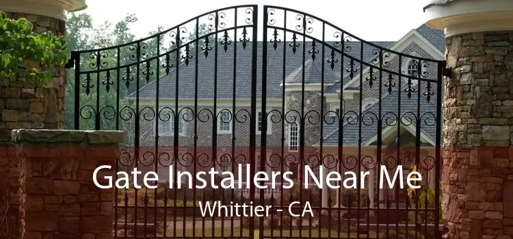 Gate Installers Near Me Whittier - CA