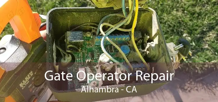Gate Operator Repair Alhambra - CA