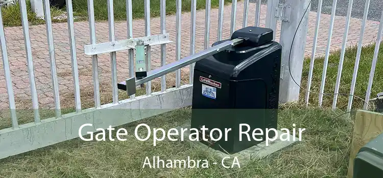 Gate Operator Repair Alhambra - CA