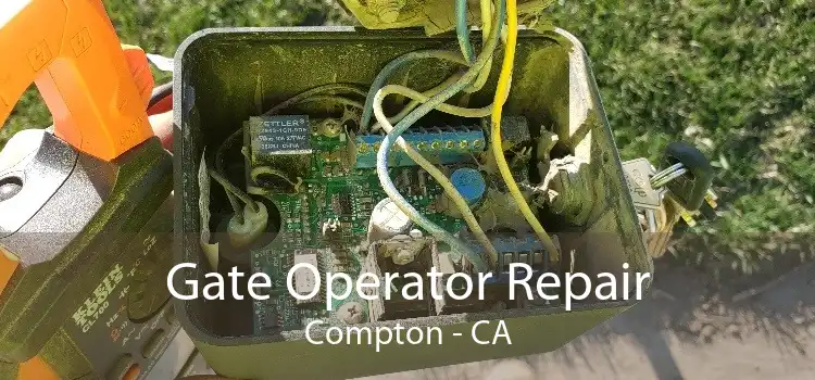 Gate Operator Repair Compton - CA