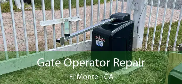 Gate Operator Repair El Monte - CA