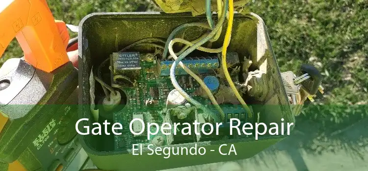 Gate Operator Repair El Segundo - CA