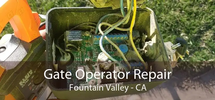 Gate Operator Repair Fountain Valley - CA