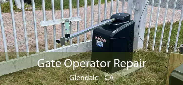 Gate Operator Repair Glendale - CA